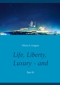 Life, Liberty, Luxury - and Love? Part IV - Part IV