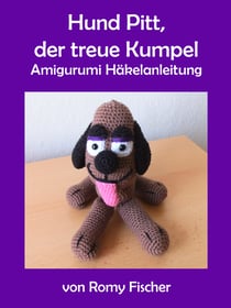 Hund Pitt, der treue Kumpel - Amigurumi Häkelanleitung