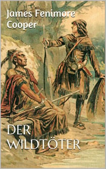 Der Wildtöter - Lederstrumpf-Jugendbuch
