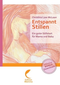 Entspannt Stillen - Ein guter Stillstart für Mama und Baby