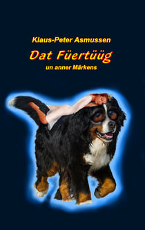 Dat Füertüüg - ... un anner Märkens