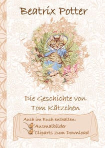 Die Geschichte von Tom Kätzchen (inklusive Ausmalbilder und Cliparts zum Download) - The Tale of Tom Kitten; Ausmalbuch, Malbuch, Cliparts, Icon, Emoji, Sticker, Peter Hase, Kinder, Kinderbuch, Klassiker, Schulkinder, Vorschule, 1. 2. 3. 4. Klasse, Gru...