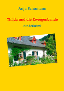 Thilda und die Zwergenbande - Kinderkrimi