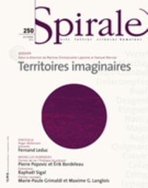 Spirale. No. 250, Automne 2014 - Territoires imaginaires