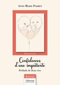 Confidences d'une impatiente - Prélude de deux vies