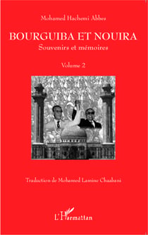 Bourguiba et Nouira - Souvenirs et mémoires - Volume 2