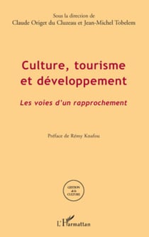 Culture, tourisme et développement - Les voies d'un rapprochement