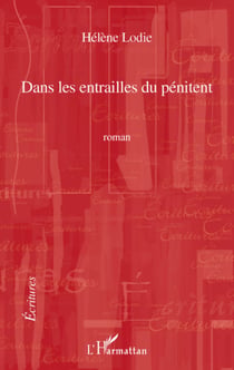 Dans les entrailles du pénitent - Roman