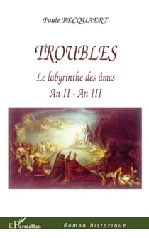 Troubles - Le labyrinthe des âmes - An II-An III