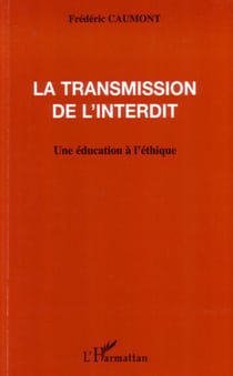 La transmission de l'interdit - Une éducation à l'éthique