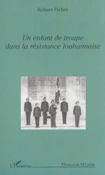 UN ENFANT DE TROUPE DANS LA RÉSISTANCE LOUHANNAISE