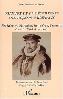 HISTOIRE DE LA DÉCOUVERTE DES RÉGIONS AUSTRALES - Iles Salomon, Marquises, Santa Cruz, Tuamotu, Cook du Nord et Vanuatu