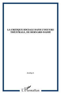 La critique sociale dans l'oeuvre théâtrale de Bernard Dadié