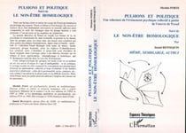 Pulsions et Politique - Une relecture de l'événement psychique collectif à partir de l'oeuvre de Freud - Suivi de "Le non-être homologique"