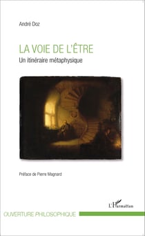 La voie de l'être - Un itinéraire métaphysique