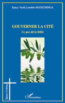 Gouverner la cité - Ce que dit la Bible
