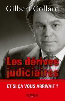Les dérives judiciaires - Et si ça vous arrivait ?