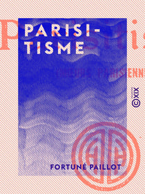 Parisitisme - Mœurs parisiennes