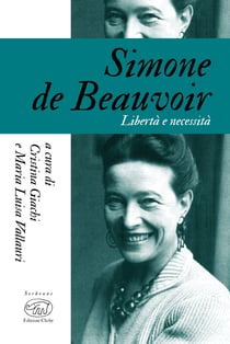 Simone de Beauvoir - Libertà e necessità