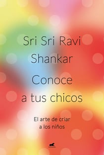 Conoce a tus chicos - El arte de criar a los niños