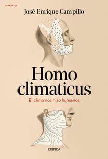 Homo climaticus - El clima nos hizo humanos