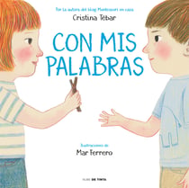 Con mis palabras - Cómo resolver conflictos con enfoque Montessori