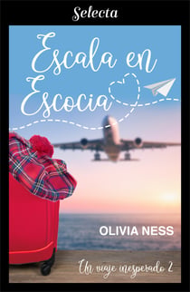 Escala en Escocia (Un viaje inesperado 2)