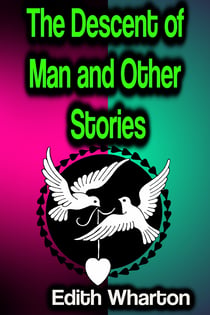 The Descent of Man and Other Stories
