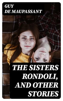 The Sisters Rondoli, and Other Stories