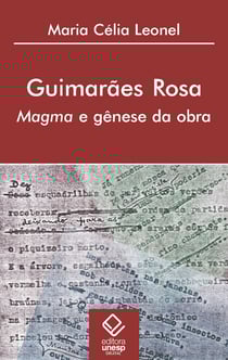 Guimarães Rosa - Magma e gênese da obra