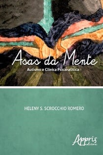 Asas da mente - autismo e clínica psicanalítica