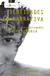 Identidades em narrativa - Práticas e reflexividades na periferia