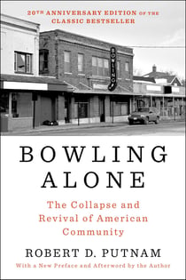 Bowling Alone: Revised and Updated - The Collapse and Revival of American Community