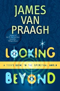 Looking Beyond - A Teen's Guide to the Spiritual World