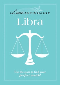 Love Astrology: Libra - Use the stars to find your perfect match!