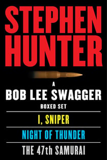 A Bob Lee Swagger eBook Boxed Set - I, Sniper, Night of Thunder, 47th Samurai