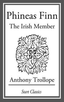 Phineas Finn - The Irish Member