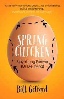 Spring Chicken - Stay Young Forever (or Die Trying)