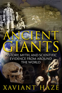 Ancient Giants - History, Myth, and Scientific Evidence from around the World
