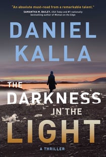 The Darkness in the Light - A Thriller