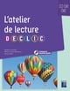Ateliers de lecture DECLIC CE2 CM1 CM2 + ressources numériques