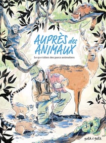 Auprès des animaux : le quotidien des parcs animaliers