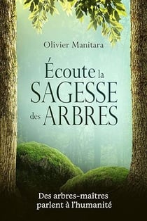 Ecoute la sagesse des arbres