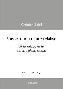 Suisse, une culture relative : À la découverte de la culture suisse
