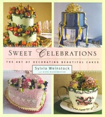 Sweet Celebrations - The Art of Decorating Beautiful Cakes