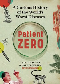 Patient Zero - A Curious History of the World's Worst Diseases
