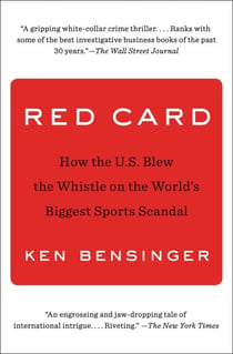 Red Card - How the U.S. Blew the Whistle on the World's Biggest Sports Scandal