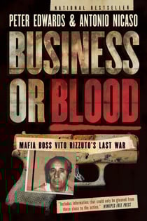 Business or Blood - Mafia Boss Vito Rizzuto's Last War