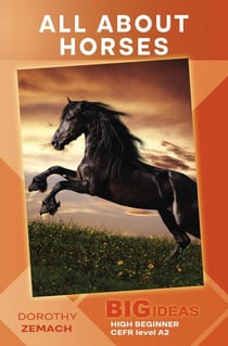 All About Horses (Big Ideas: High Beginner) - Wayzgoose Graded Readers