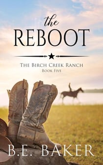 The Reboot - The Birch Creek Ranch Series, #5